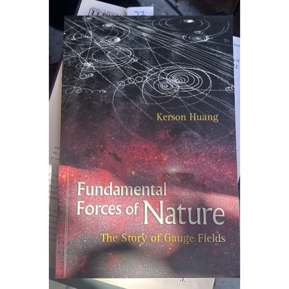 Fundamental Forces of Nature: Story of Gauge Fields Kerson Huang Paperback